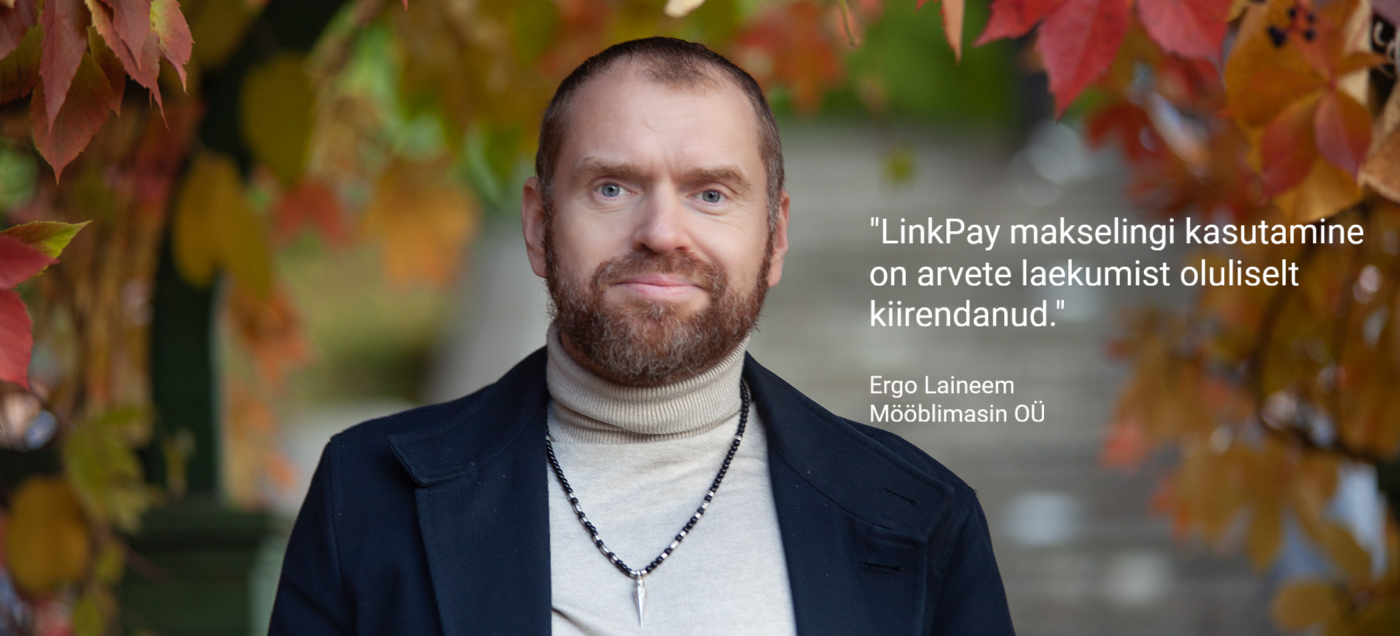 Mööblimasin OÜ: “LinkPay makselingi kasutamine on arvete laekumist tõesti oluliselt kiirendanud”